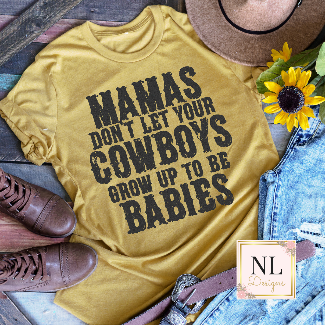 : Mama don't let your cowboys grow up to be babies t-shirt :  Clothing, Shoes & Jewelry