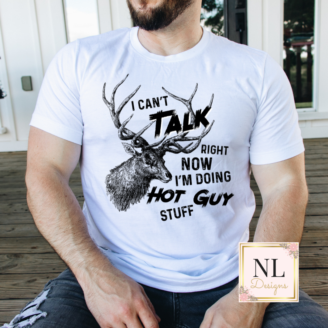 I Can't Talk I'm Doing Hot Guy Stuff - Deer – NL Designs