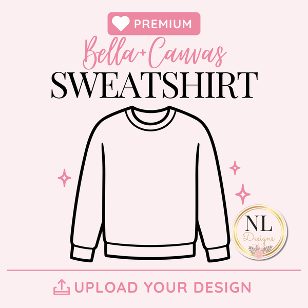Custom Design - Sweatshirt Bella+Canvas