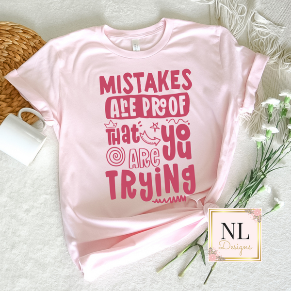 Mistakes are Proof That You Are Trying