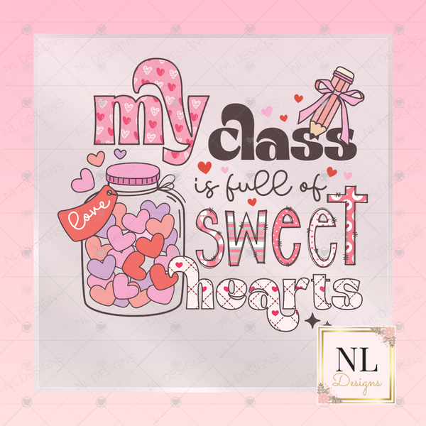 My Class is Full of Sweet Hearts - Valentine's Day DTF Transfers