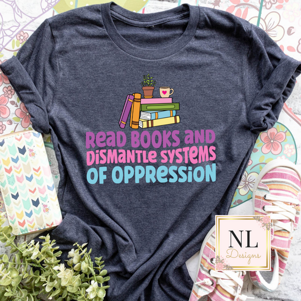 Read Books & Dismantle Systems of Oppression