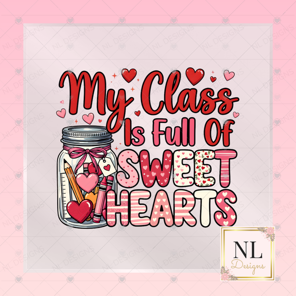My Class is Full of Sweet hearts 2 - Valentine's Day DTF Transfers