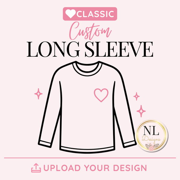 Custom Design - Long Sleeve