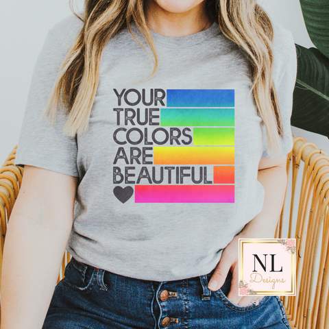 Your True Colors are Beautiful