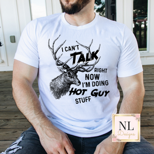 I Can't Talk I'm Doing Hot Guy Stuff - Deer