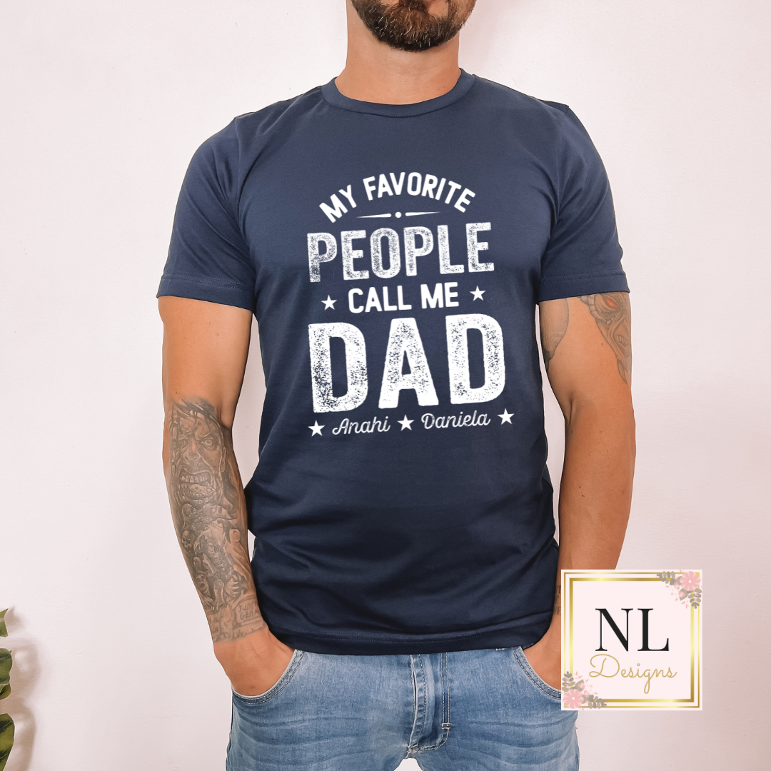 My Favorite People Call Me Father's Day - Customizable