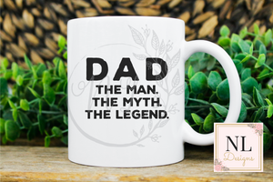 Dad The Man. The Myth. The Legend. Mug