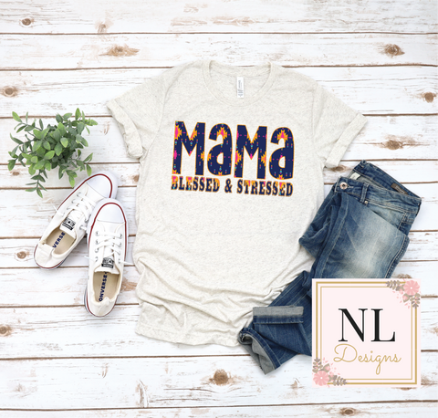 Mama Blessed and Stressed Floral