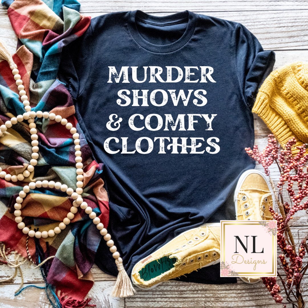 Murder Shows and  Comfy Clothes