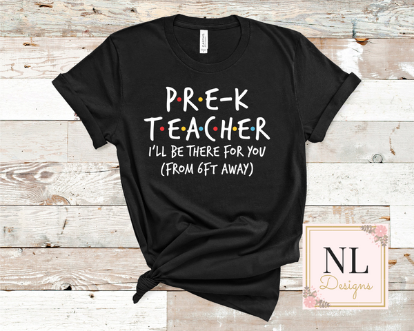 Pre-K Teacher I'll Be There For You
