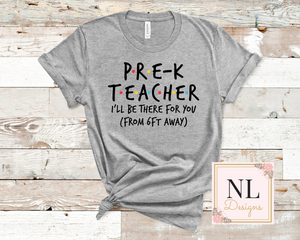 Pre-K Teacher I'll Be There For You